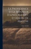 La Providence Et Le Bonheur D'après Bossuet Et Joseph De Maistre