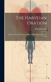 The Harveian Oration: Delivered Before the Royal College of Physicians On June 21, 1904