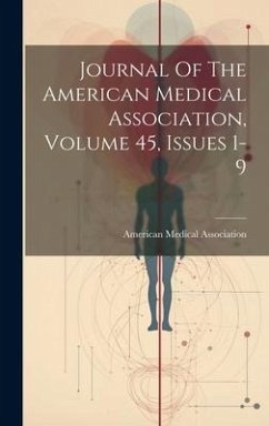 Journal Of The American Medical Association, Volume 45, Issues 1-9 - Association, American Medical