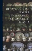 Di Cafaggiolo E D'altre Fabbriche Di Ceramiche In Tosana