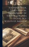 Souvenir Book, Third Annual Encampment of the Philadelphia Troops, Boy Scouts of America