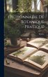 Dictionnaire De Botanique Pratique - Bild 1