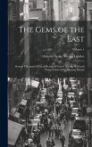 The Gems of the East: Sixteen Thousand Miles of Research Travel Among Wild and Tame Tribes of Enchanting Islands; Volume 1