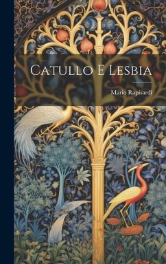 Catullo E Lesbia - Rapisardi, Mario