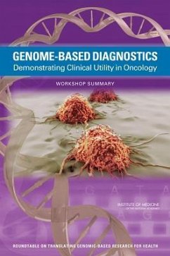 Genome-Based Diagnostics - Center for Medical Technology Policy; Institute Of Medicine; Board On Health Sciences Policy; Roundtable on Translating Genomic-Based Research for Health