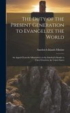 The Duty of the Present Generation to Evangelize the World: An Appeal From the Missionaries at the Sandwich Islands to Their Friends in the United Sta