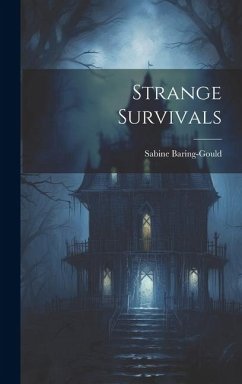 Strange Survivals - Baring-Gould, Sabine