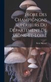 Flore Des Champignons Supérieurs Du Département De Saône-Et-Loire