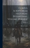 Corpus Scriptorum Historiae Byzantinae, Volume 28; Volume 49
