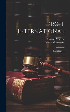 Droit International: Extradition... - Ladevèze, Louis de; Verdier, Gabriel