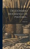 Diccionario Biográfico De Pintores...