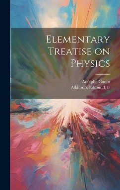 Elementary Treatise on Physics - Ganot, Adolphe