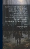 Documents Inédits Sur La Grande Peste De 1348 (consultation De La Faculté De Paris, Consultation D'un Praticien De Montpellier, Description De Guillau