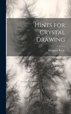 Hints for Crystal Drawing - Reeks, Margaret