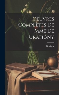 Oeuvres Complètes De Mme De Grafigny - Grafigny