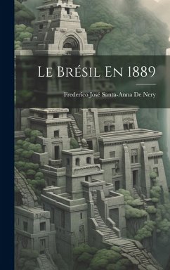 Le Brésil En 1889 Cover Le Brésil En 1889