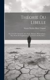 Théorie Du Libelle: Ou, L'art De Calomnier Avec Fruit, Dialogue Philosophique, Pour Servir De Supplément À La Théorie Du Paradoxe...