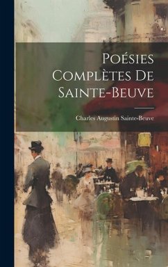 Poésies Complètes De Sainte-Beuve - Sainte-Beuve, Charles Augustin