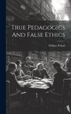 True Pedagogics And False Ethics