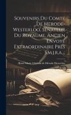 Souvenirs Du Comte De Merode-westerloo, Sénateur Du Royaume, Ancien Envoyé Extraordinaire Près S.m.j.r.a....