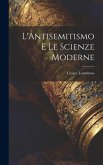 L'Antisemitismo E Le Scienze Moderne