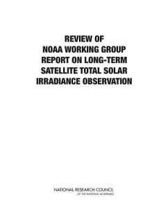 Review of Noaa Working Group Report on Maintaining the Continuation of Long-Term Satellite Total Solar Irradiance Observation - National Research Council; Division On Earth And Life Studies; Board on Atmospheric Sciences and Climate; Committee on Evaluating Noaa's Plan to Mitigate the Loss of Total Solar Irradiance Measurements from Space