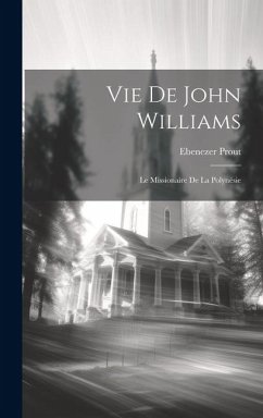 Vie De John Williams - Prout, Ebenezer
