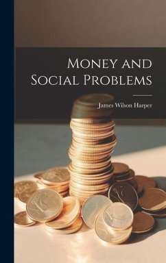 Money and Social Problems - Harper, James Wilson