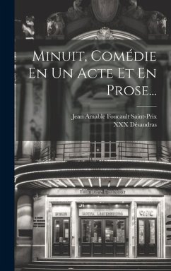 Minuit, Comédie En Un Acte Et En Prose... - Désaudras, Xxx