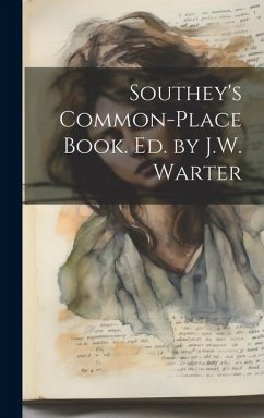 Southey's Common-Place Book. Ed. by J.W. Warter - Anonymous