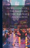 Proceedings Of The American Electric Railway Association; Volume 33