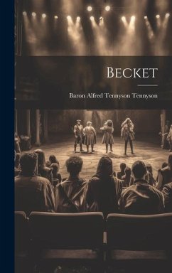 Becket - Tennyson, Baron Alfred Tennyson