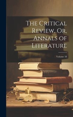 The Critical Review, Or, Annals of Literature; Volume 58 - Anonymous