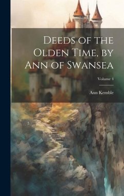 Deeds of the Olden Time, by Ann of Swansea; Volume 4 - Kemble, Ann