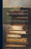 Spectacles Et Recueillements: Littérature Sociale: Roman.--Poésie.--Victor Hugo.--Émile Zola.--Paul Bouret.--Clémenceau.--J.-H. Rosney