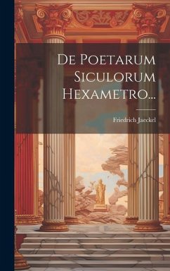 De Poetarum Siculorum Hexametro... - Jaeckel, Friedrich