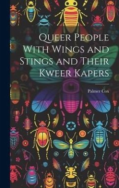 Queer People With Wings and Stings and Their Kweer Kapers - Cox, Palmer