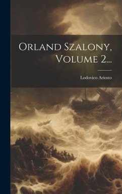 Orland Szalony, Volume 2... - Ariosto, Lodovico