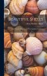 Beautiful Shells: Their Nature,... - Bild 1