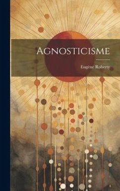 Agnosticisme - Roberty, Eugène
