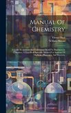 Manual Of Chemistry: A Guide To Lectures And Laboratory Work For Beginners In Chemistry. A Text-book Specially Adapted For Students Of Medi