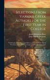 Selections From Various Greek Authors for the First Year in College: With Explanatory Notes, and References to Goodwin's Greek Grammar, and to Hadley'