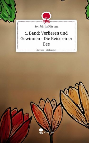 1. Band: Verlieren und Gewinnen- Die Reise einer Fee. Life is a Story - story.one