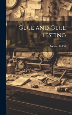 Glue and Glue Testing - Rideal, Samuel