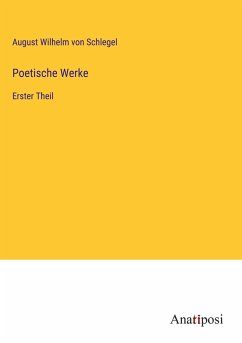 Poetische Werke - Schlegel, August Wilhelm Von