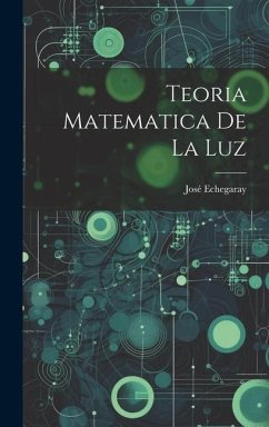 Teoria Matematica De La Luz - Echegaray, José