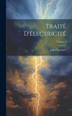 Traité D'électricité; Volume 1