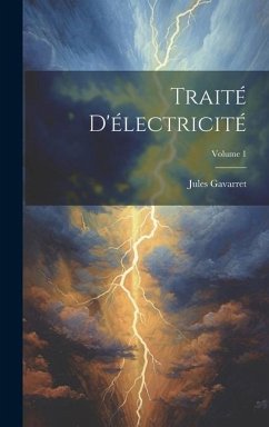 Traité D'électricité; Volume 1 - Gavarret, Jules