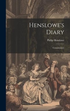 Henslowe's Diary - Henslowe, Philip