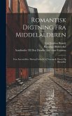 Romantisk Digtning Fra Middelalderen: Ivan Løeveridder. Hertug Frederik Af Normandi. Flores Og Blanseflor